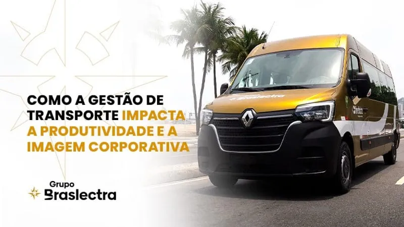 Como a gestão de transporte impacta a produtividade e a imagem corporativa